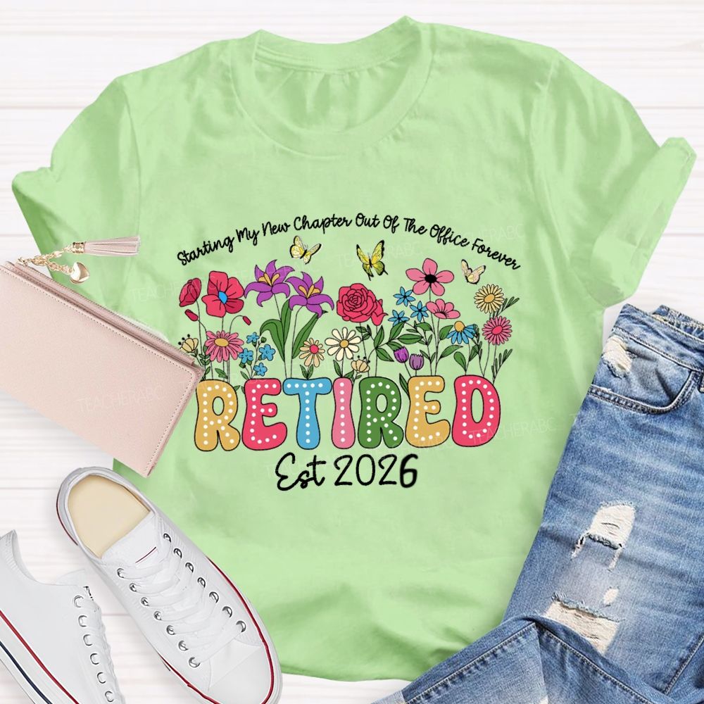 Starting My New Chapter Out Of The Office Forever Retired Teacher T-shirt