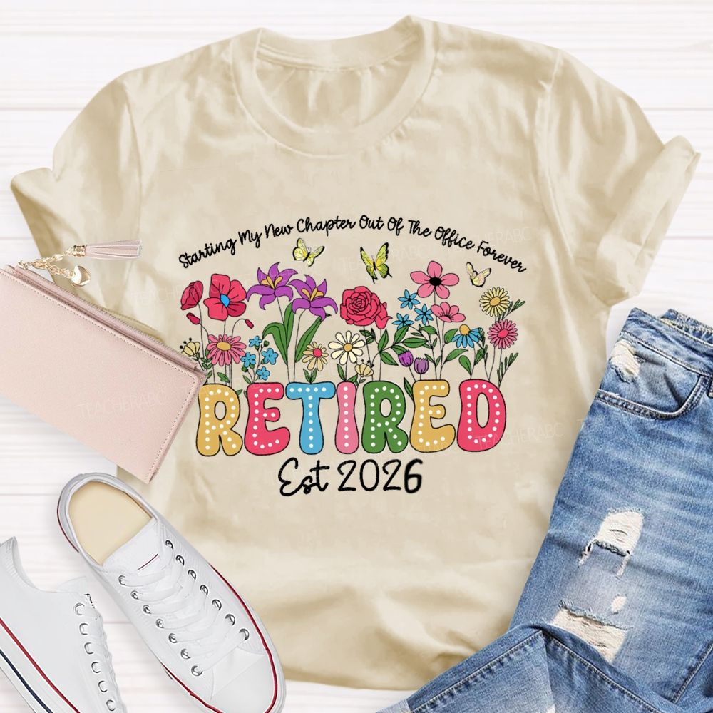 Starting My New Chapter Out Of The Office Forever Retired Teacher T-shirt