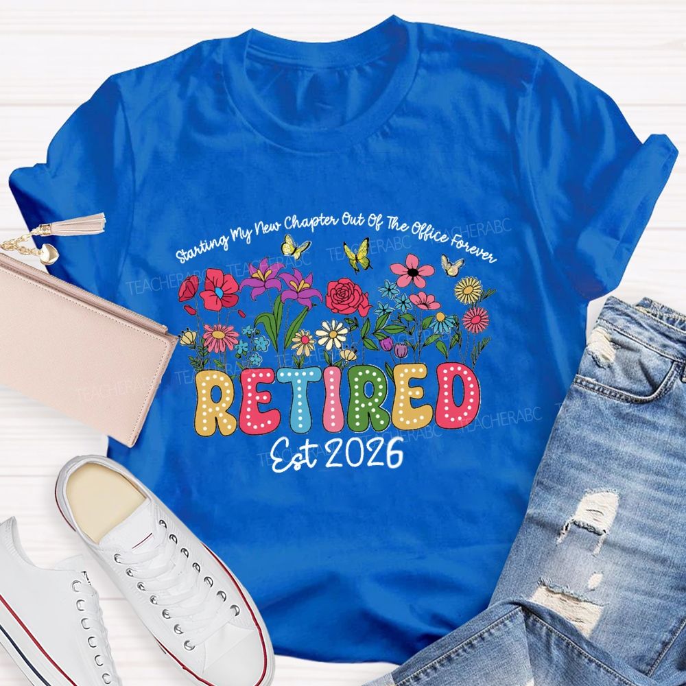 Starting My New Chapter Out Of The Office Forever Retired Teacher T-shirt