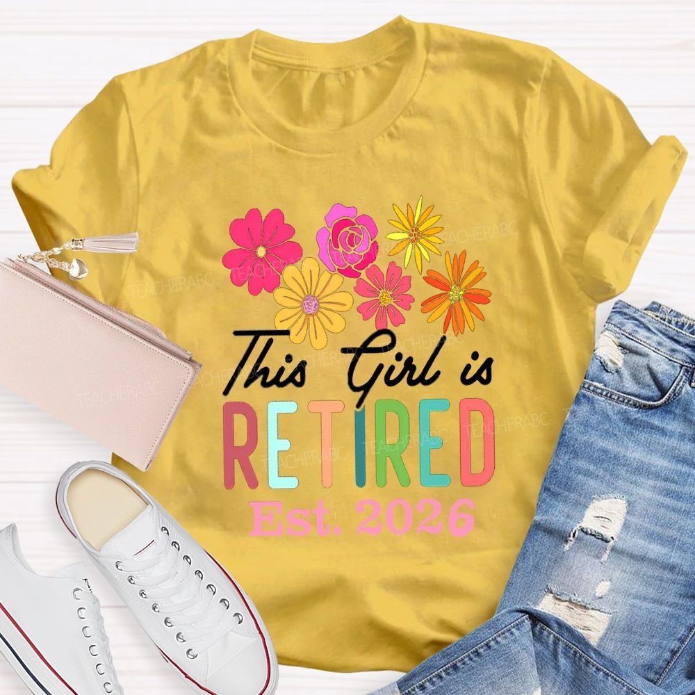 This Girl Is Retired Est 2026 Teacher T-shirt
