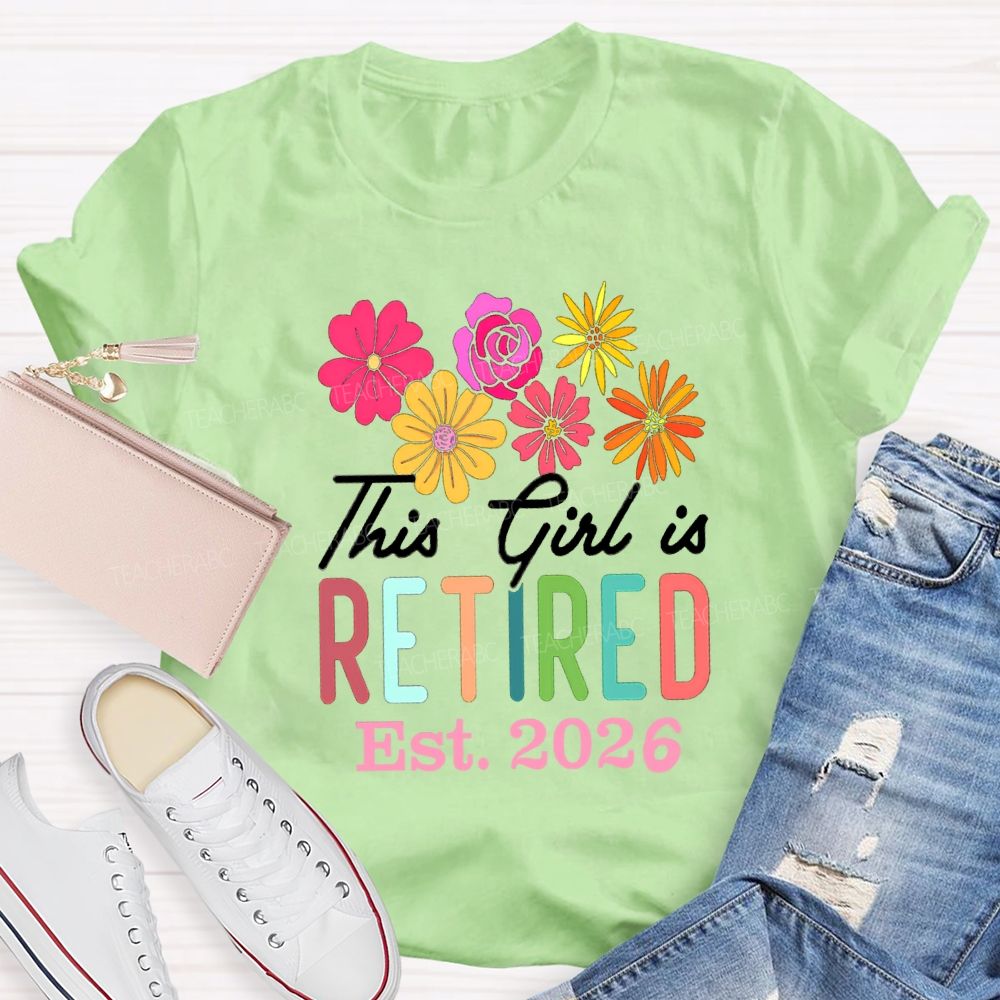 This Girl Is Retired Est 2026 Teacher T-shirt