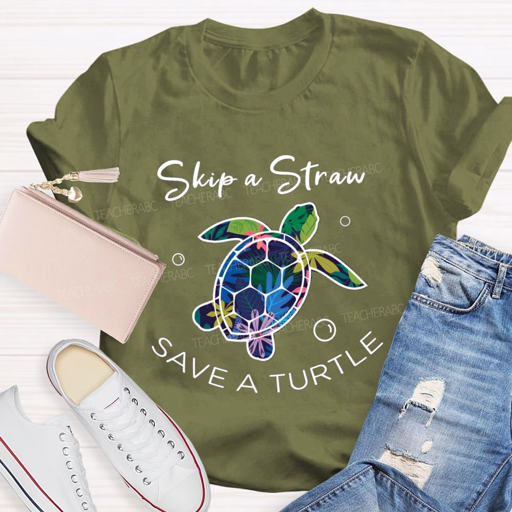 Skip A Straw Save A Turtle Earth Day T-shirt