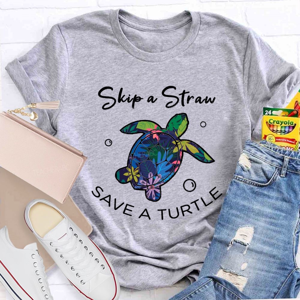 Skip A Straw Save A Turtle Earth Day T-shirt