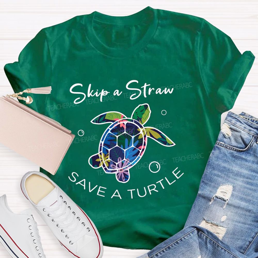 Skip A Straw Save A Turtle Earth Day T-shirt