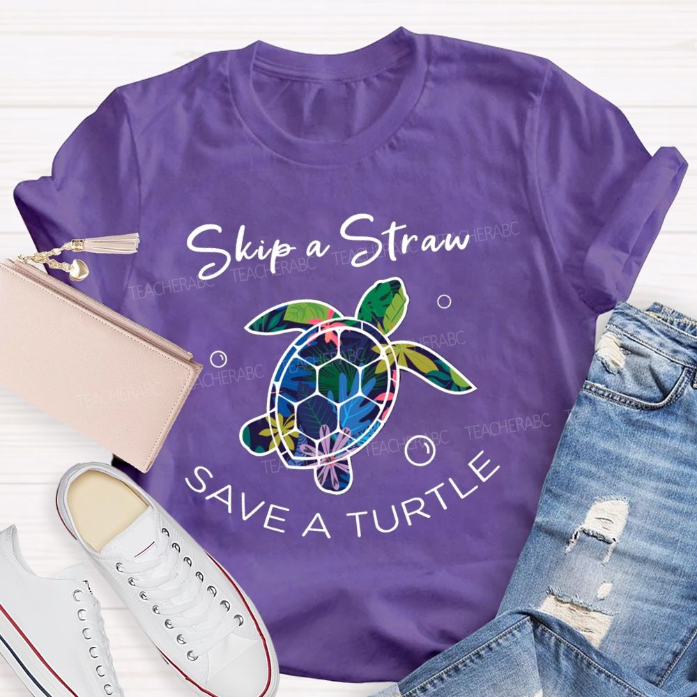 Skip A Straw Save A Turtle Earth Day T-shirt