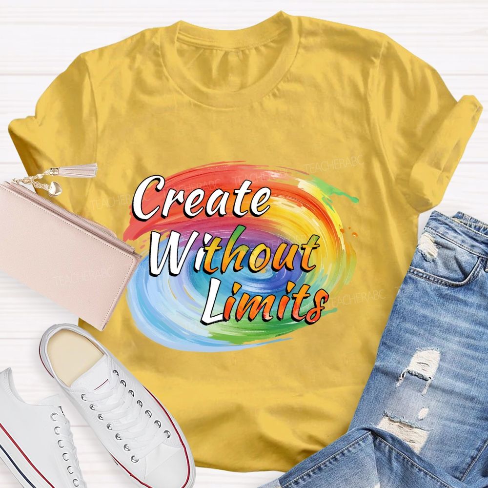 Create Without Limits Art Teacher T-shirt