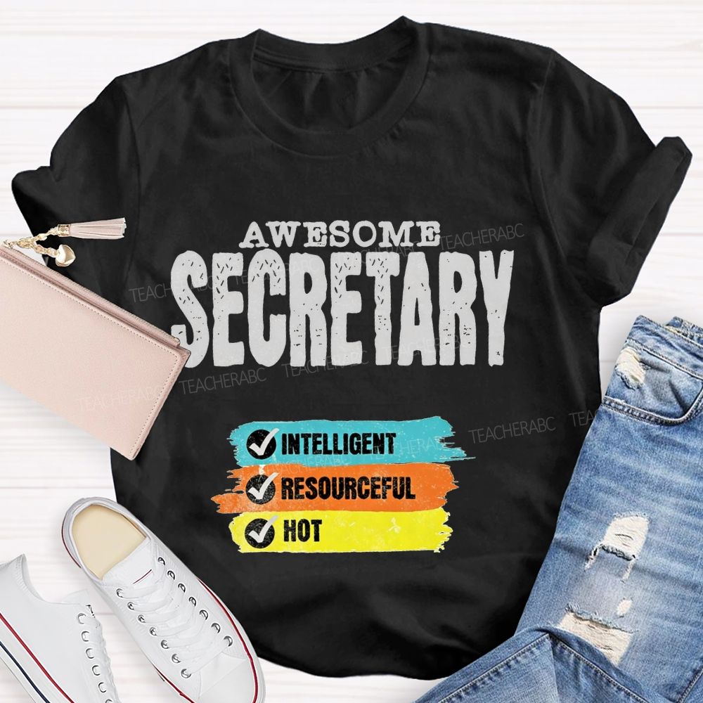 Awesome Secretary Intelligent Resourceful Hot T-shirt