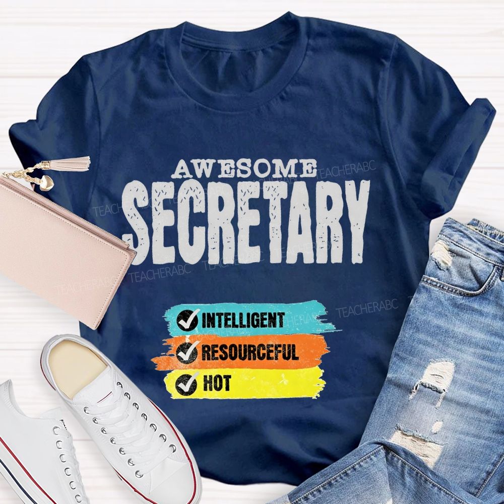 Awesome Secretary Intelligent Resourceful Hot T-shirt