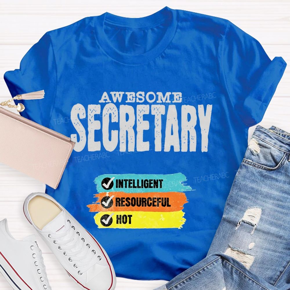 Awesome Secretary Intelligent Resourceful Hot T-shirt