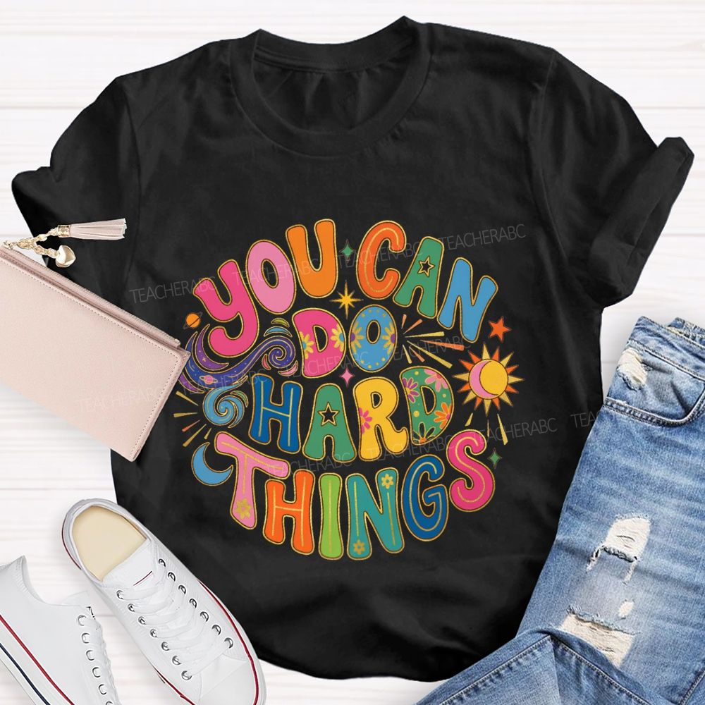 You Can Do Hard Things Special Education Teacher T-shirt