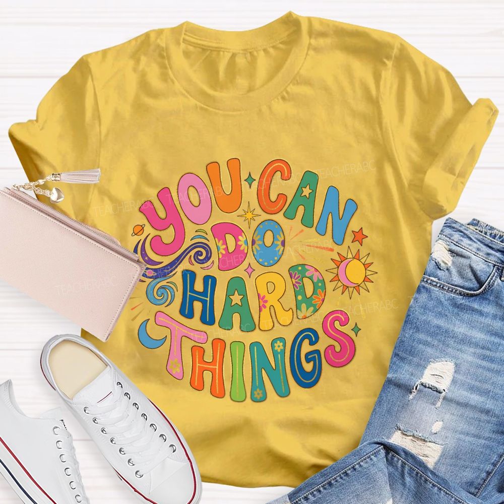 You Can Do Hard Things Special Education Teacher T-shirt
