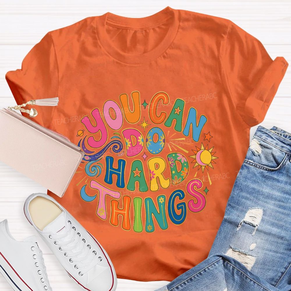 You Can Do Hard Things Special Education Teacher T-shirt