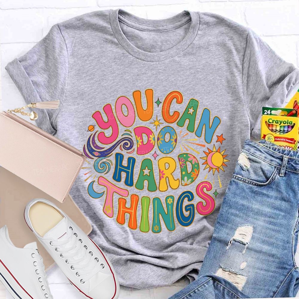You Can Do Hard Things Special Education Teacher T-shirt