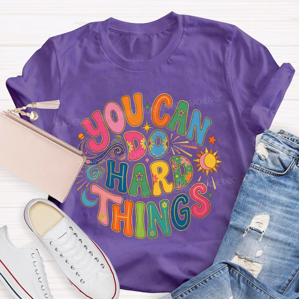You Can Do Hard Things Special Education Teacher T-shirt