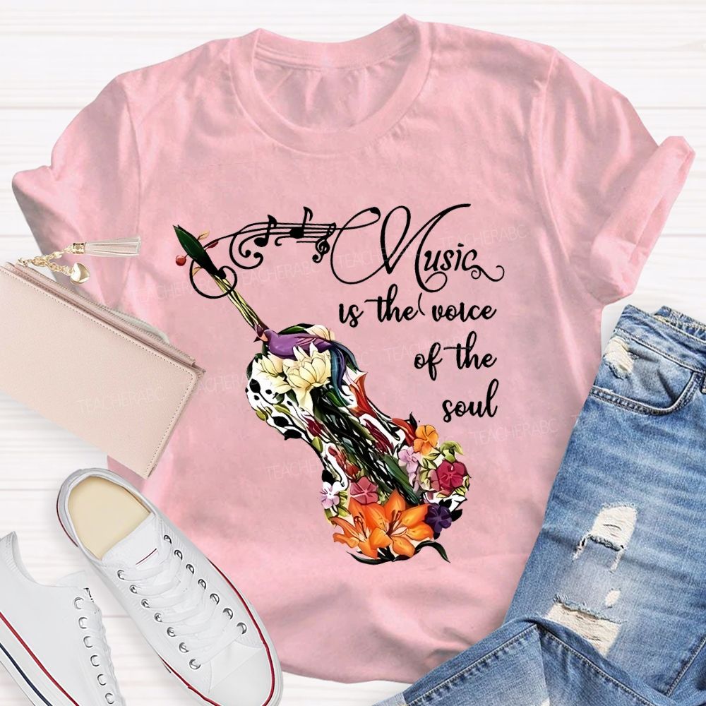 Music Is The Voice Of The Soul  Teacher T-shirt