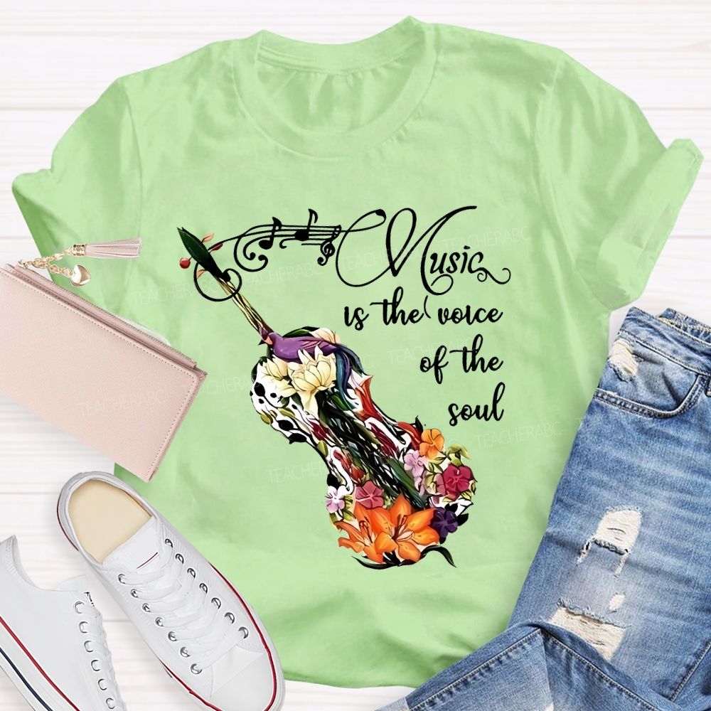 Music Is The Voice Of The Soul  Teacher T-shirt