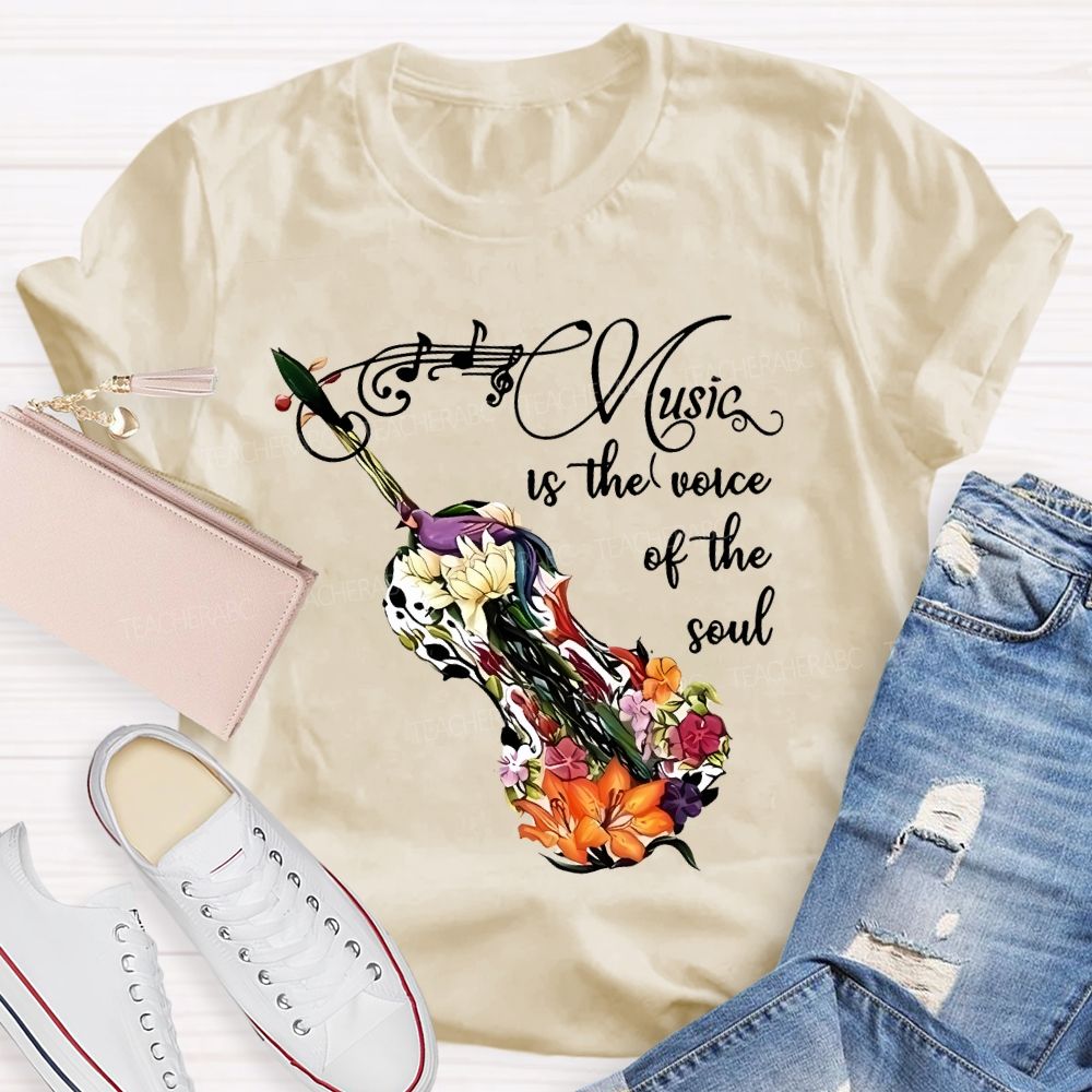 Music Is The Voice Of The Soul  Teacher T-shirt