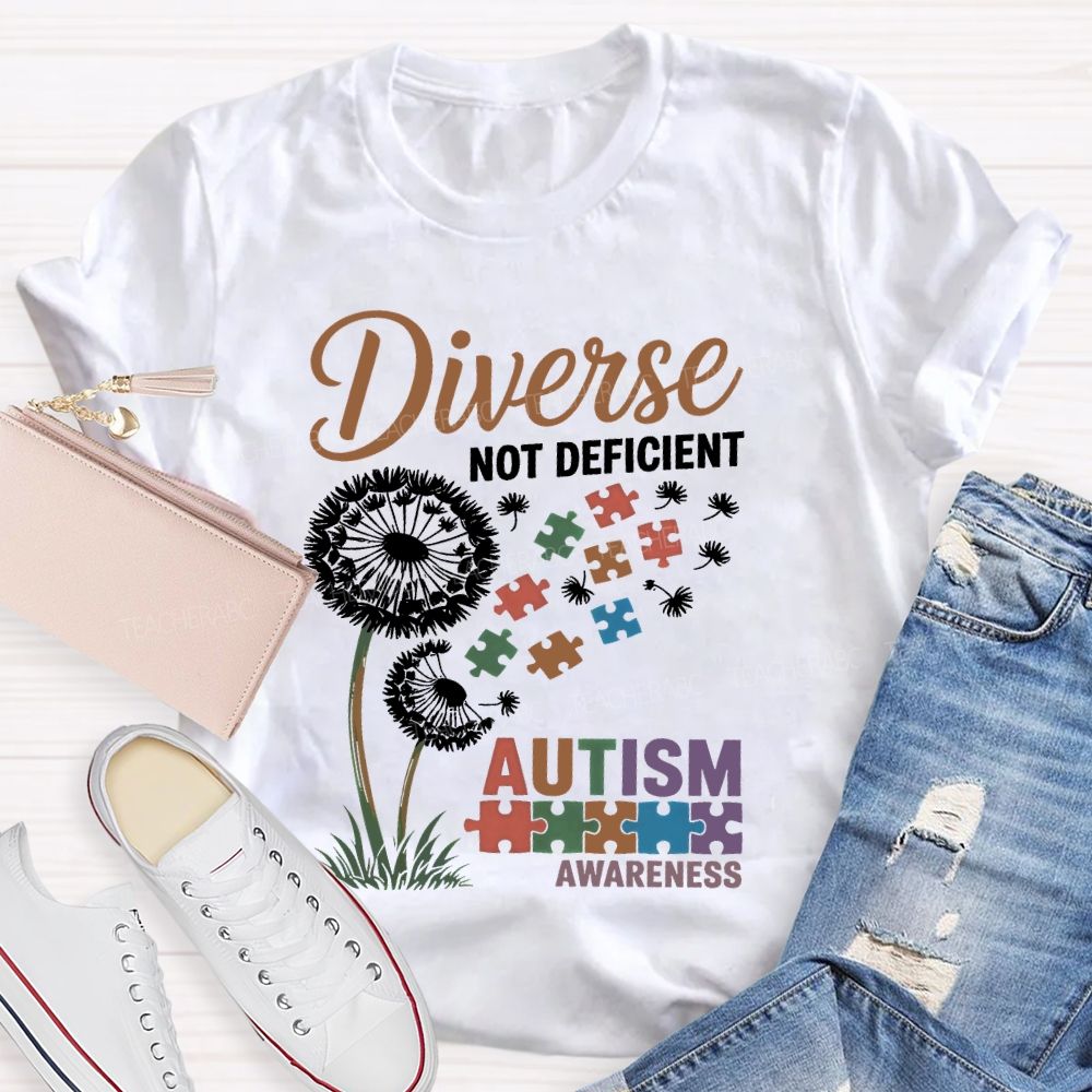 Diverse Not Deficient  Autism Awareness  Teacher T-shirt