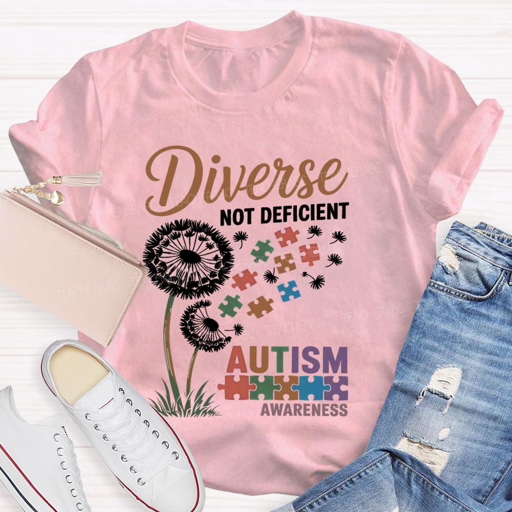 Diverse Not Deficient  Autism Awareness  Teacher T-shirt