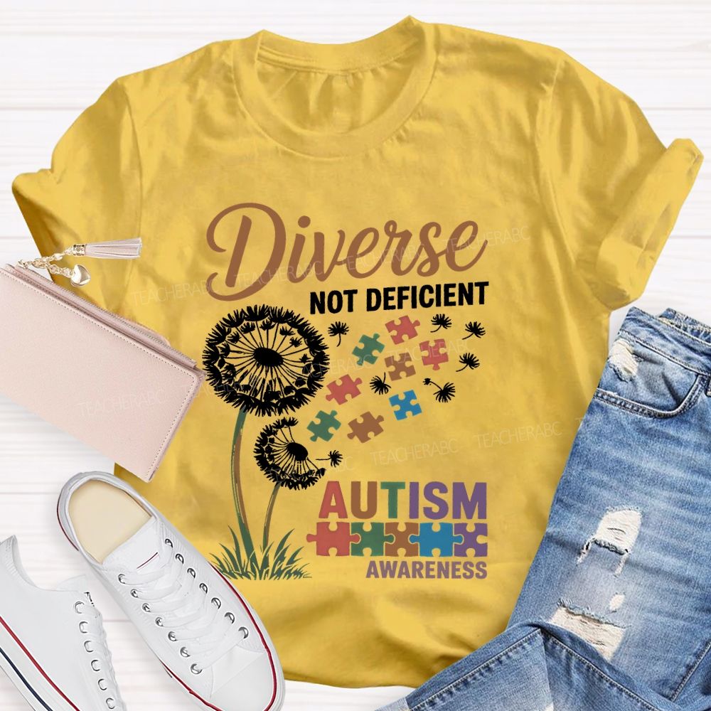 Diverse Not Deficient  Autism Awareness  Teacher T-shirt