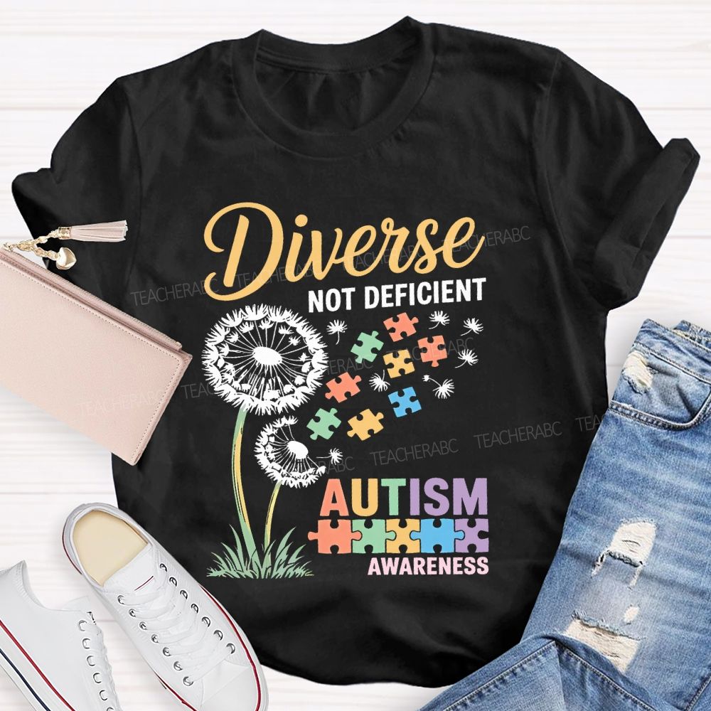 Diverse Not Deficient  Autism Awareness  Teacher T-shirt