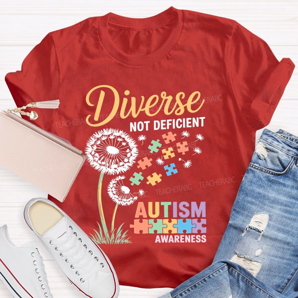 Diverse Not Deficient  Autism Awareness  Teacher T-shirt