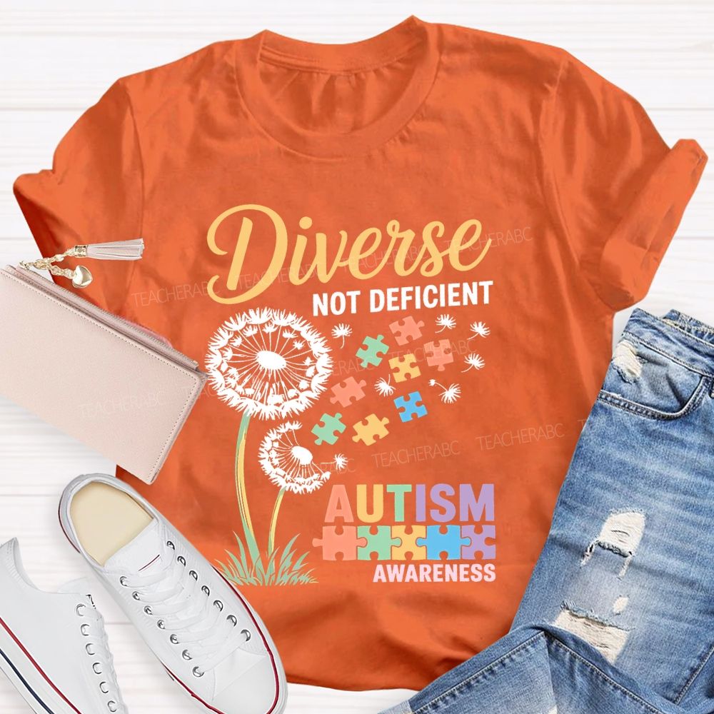 Diverse Not Deficient  Autism Awareness  Teacher T-shirt