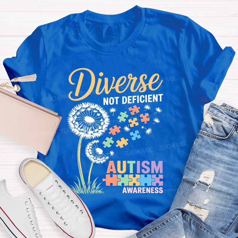 Diverse Not Deficient  Autism Awareness  Teacher T-shirt