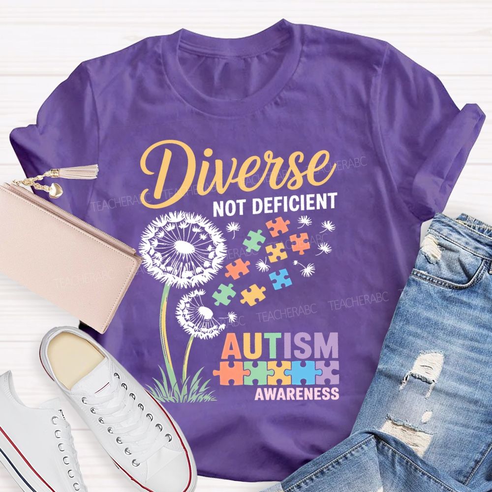 Diverse Not Deficient  Autism Awareness  Teacher T-shirt