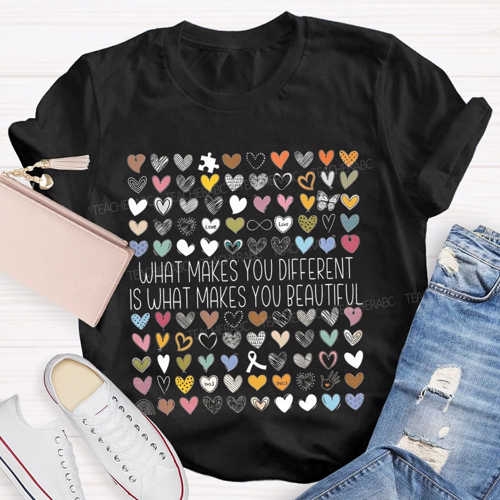 What Makes You Different Is What Makes You Beautiful Graphic  Teacher T-shirt
