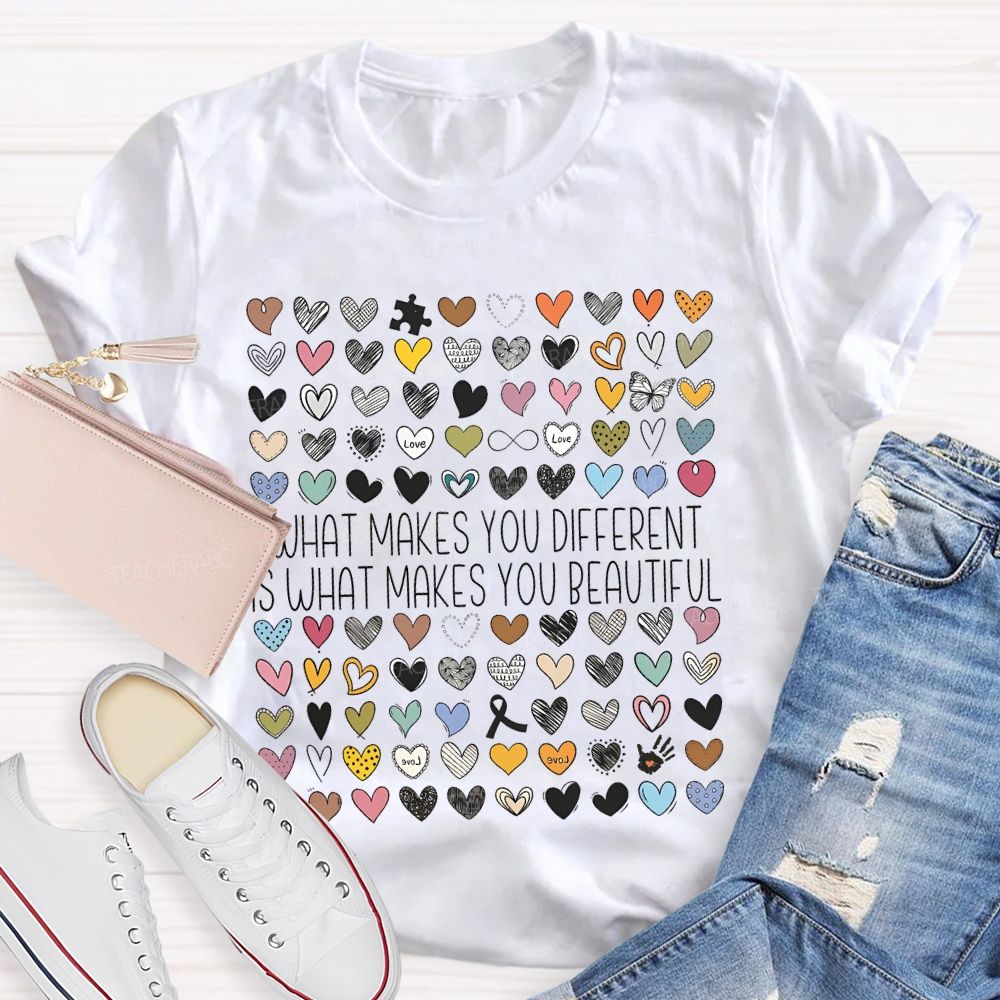 What Makes You Different Is What Makes You Beautiful Graphic  Teacher T-shirt