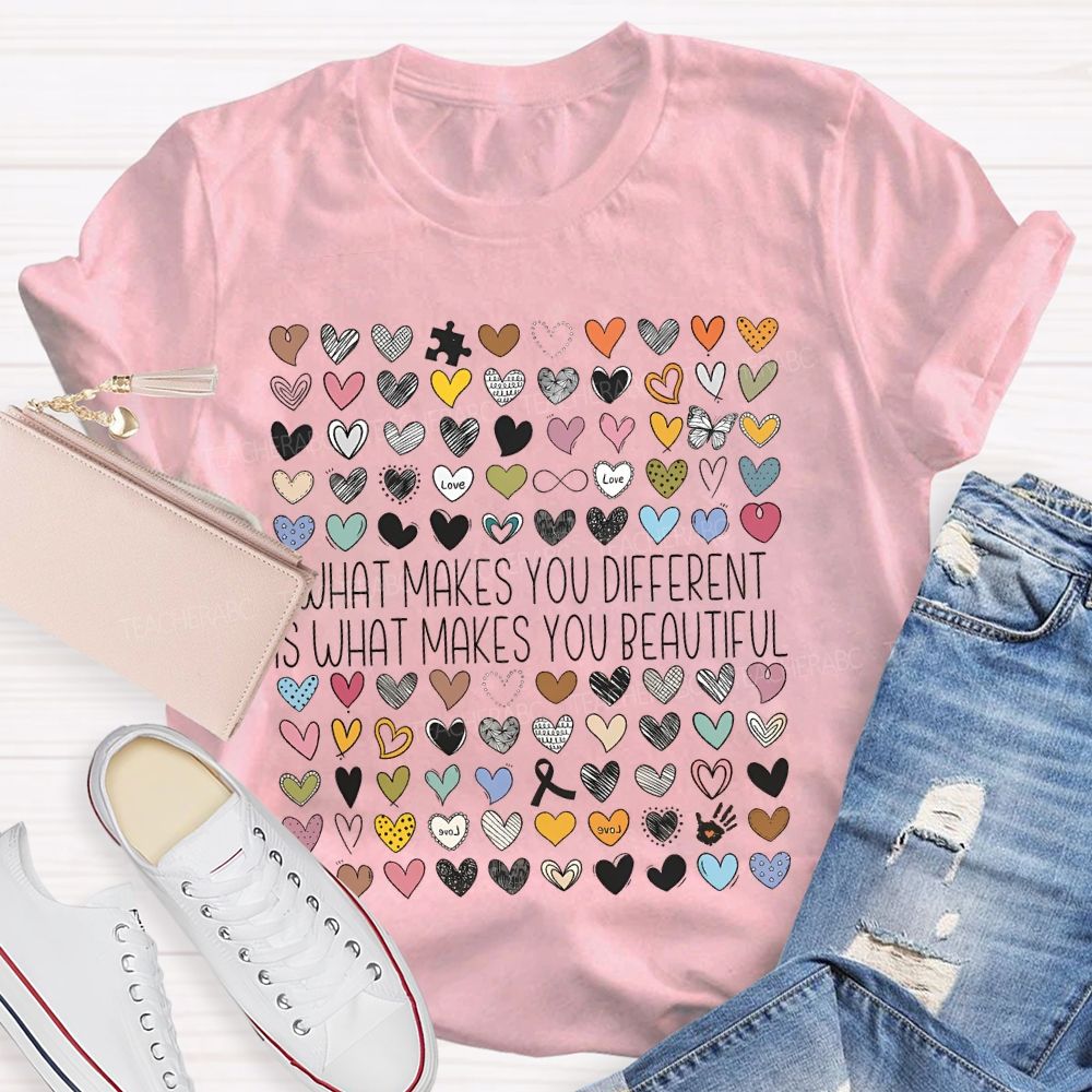 What Makes You Different Is What Makes You Beautiful Graphic  Teacher T-shirt