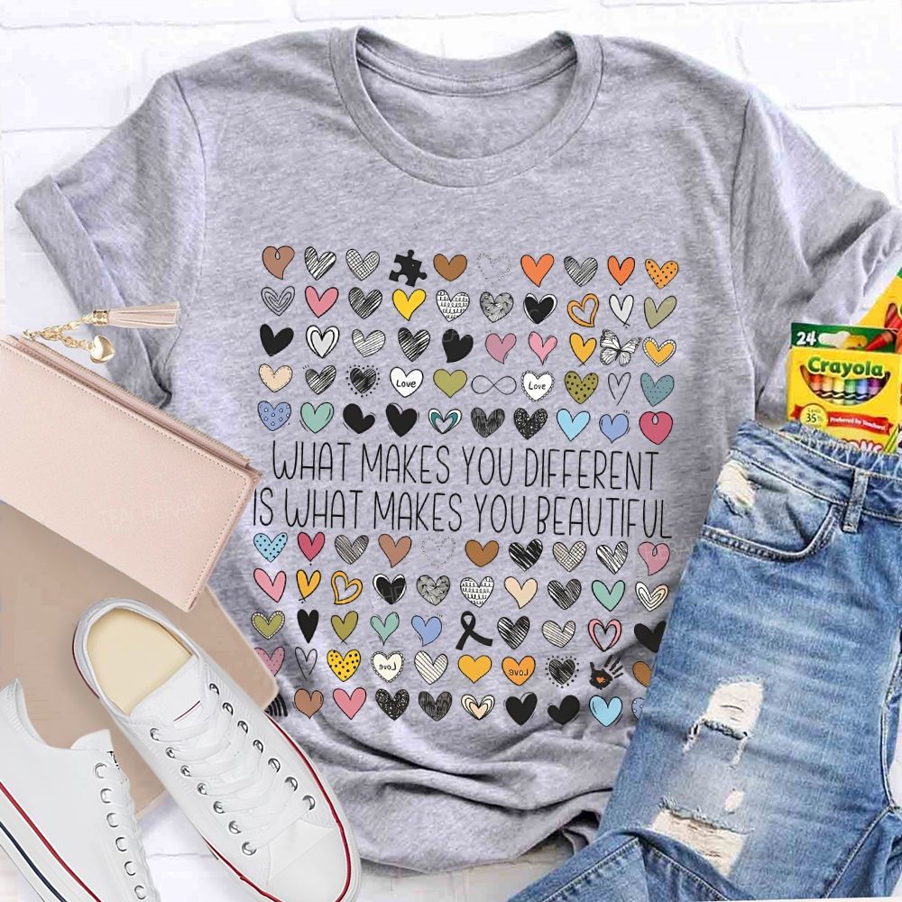 What Makes You Different Is What Makes You Beautiful Graphic  Teacher T-shirt
