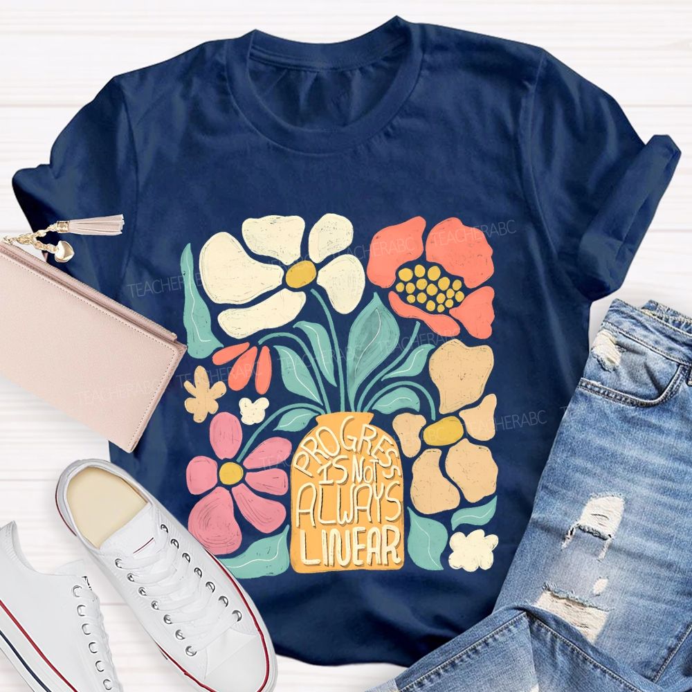 Progress Is Not Always Linear Teacher T-shirt