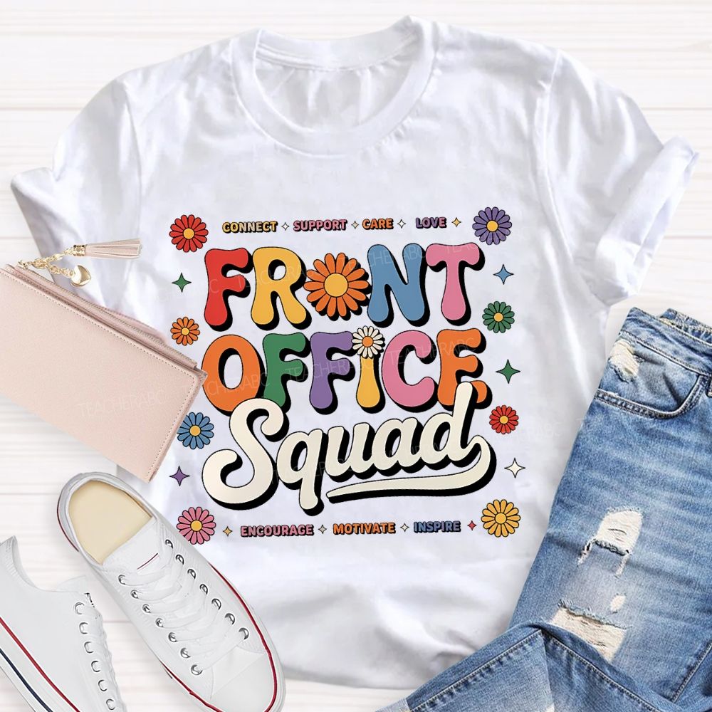 Connect   Support  Care   Love  Front Office Squad  Flower  Teacher T-shirt
