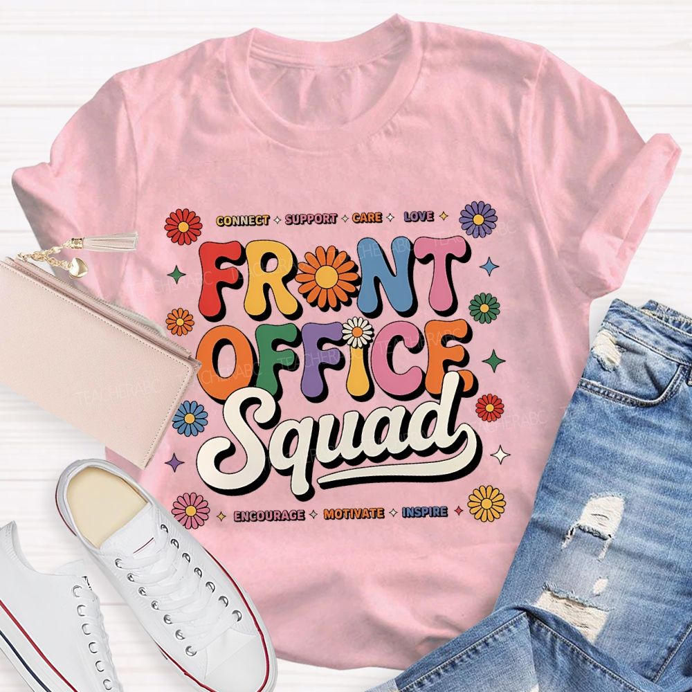 Connect   Support  Care   Love  Front Office Squad  Flower  Teacher T-shirt