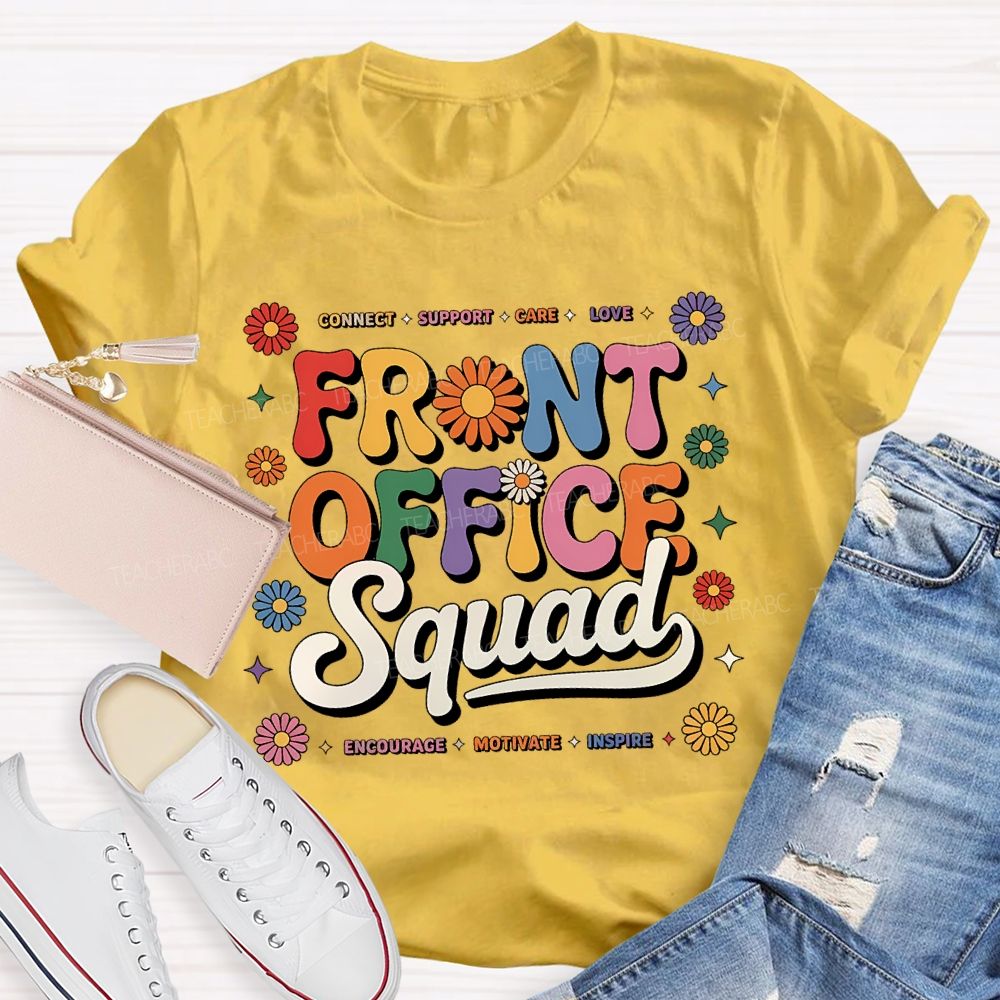 Connect   Support  Care   Love  Front Office Squad  Flower  Teacher T-shirt