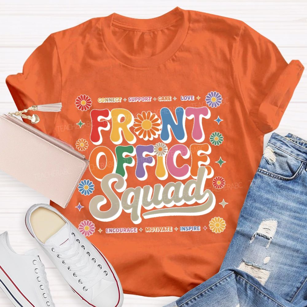 Connect   Support  Care   Love  Front Office Squad  Flower  Teacher T-shirt