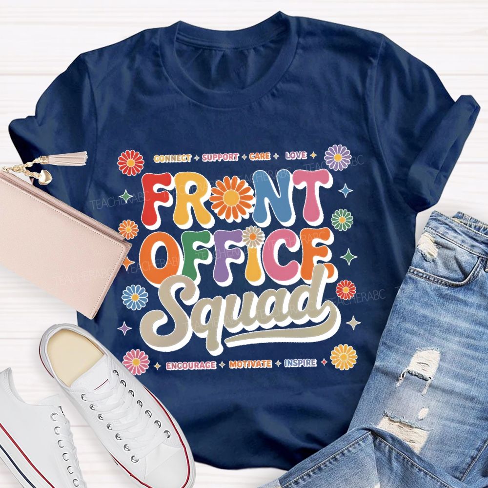 Connect   Support  Care   Love  Front Office Squad  Flower  Teacher T-shirt