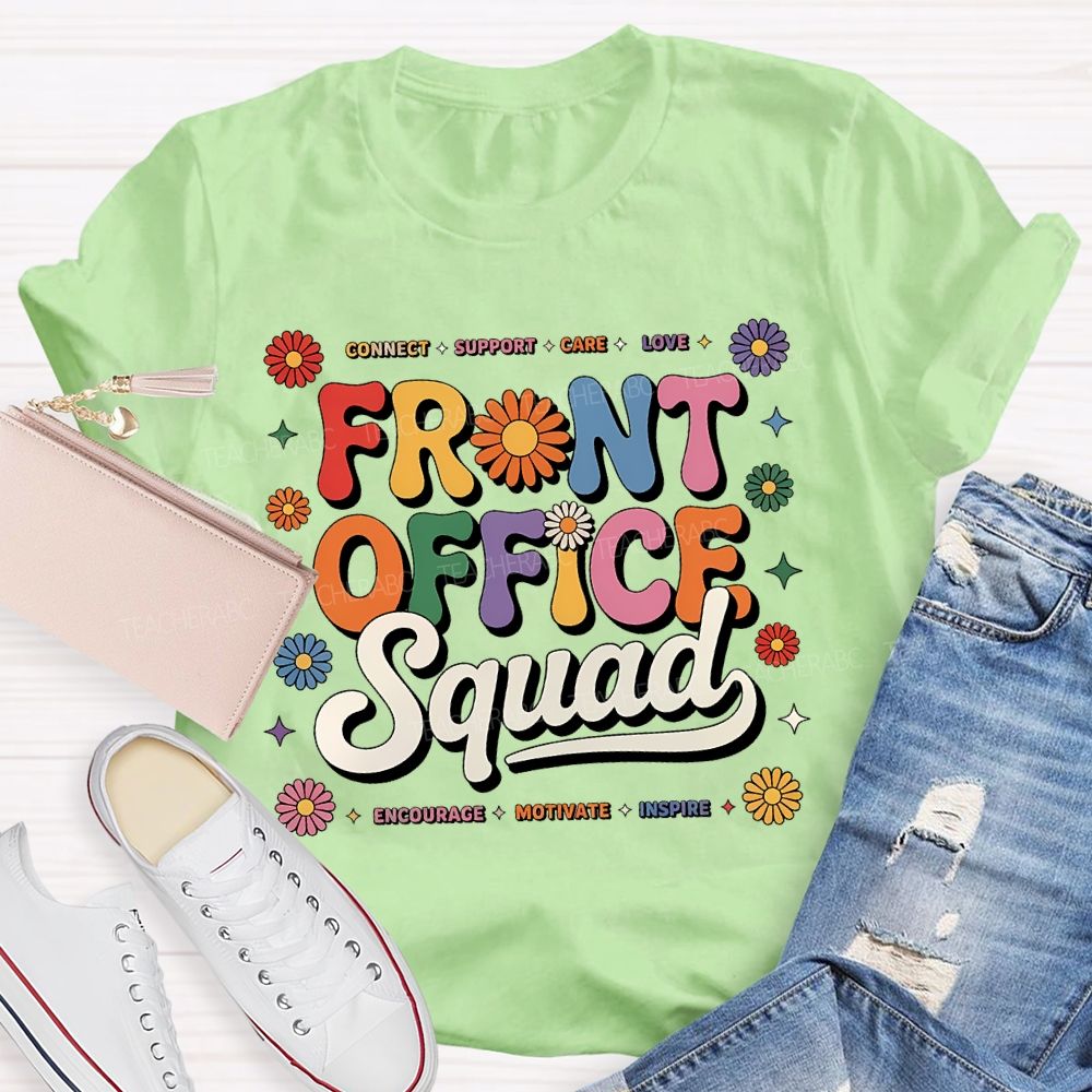 Connect   Support  Care   Love  Front Office Squad  Flower  Teacher T-shirt