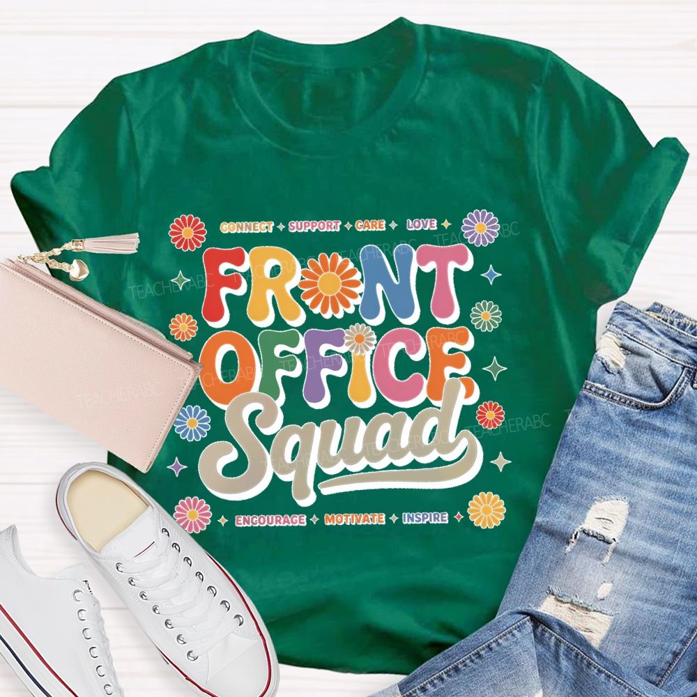 Connect   Support  Care   Love  Front Office Squad  Flower  Teacher T-shirt
