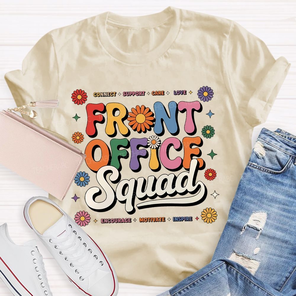 Connect   Support  Care   Love  Front Office Squad  Flower  Teacher T-shirt