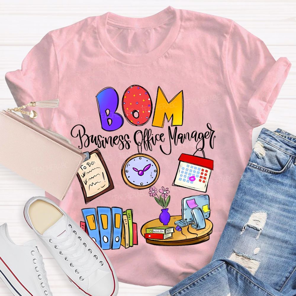Bom Business Office Manager   Teacher T-shirt