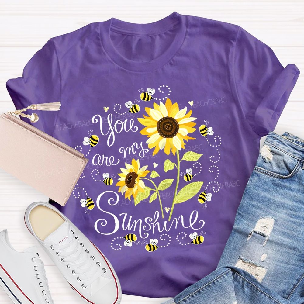 You Are My Sunshine Sunflower Bee  Teacher T-shirt