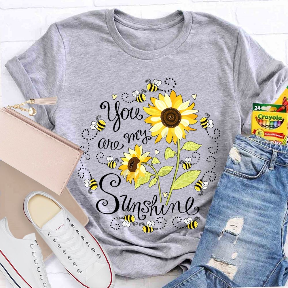 You Are My Sunshine Sunflower Bee  Teacher T-shirt
