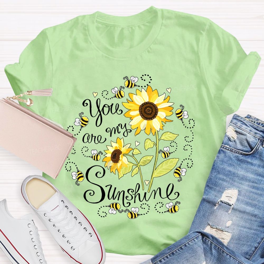 You Are My Sunshine Sunflower Bee  Teacher T-shirt
