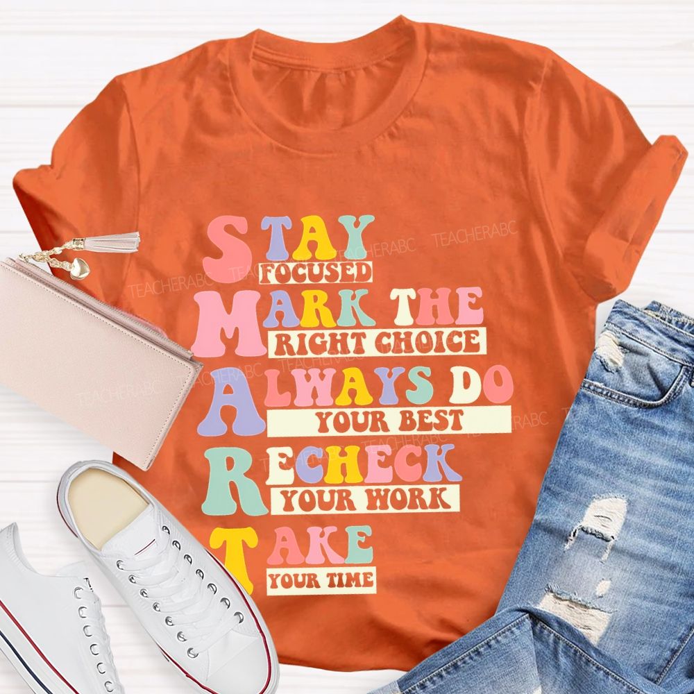 Stay Focused  Mark The Right Choice  Teacher T-shirt