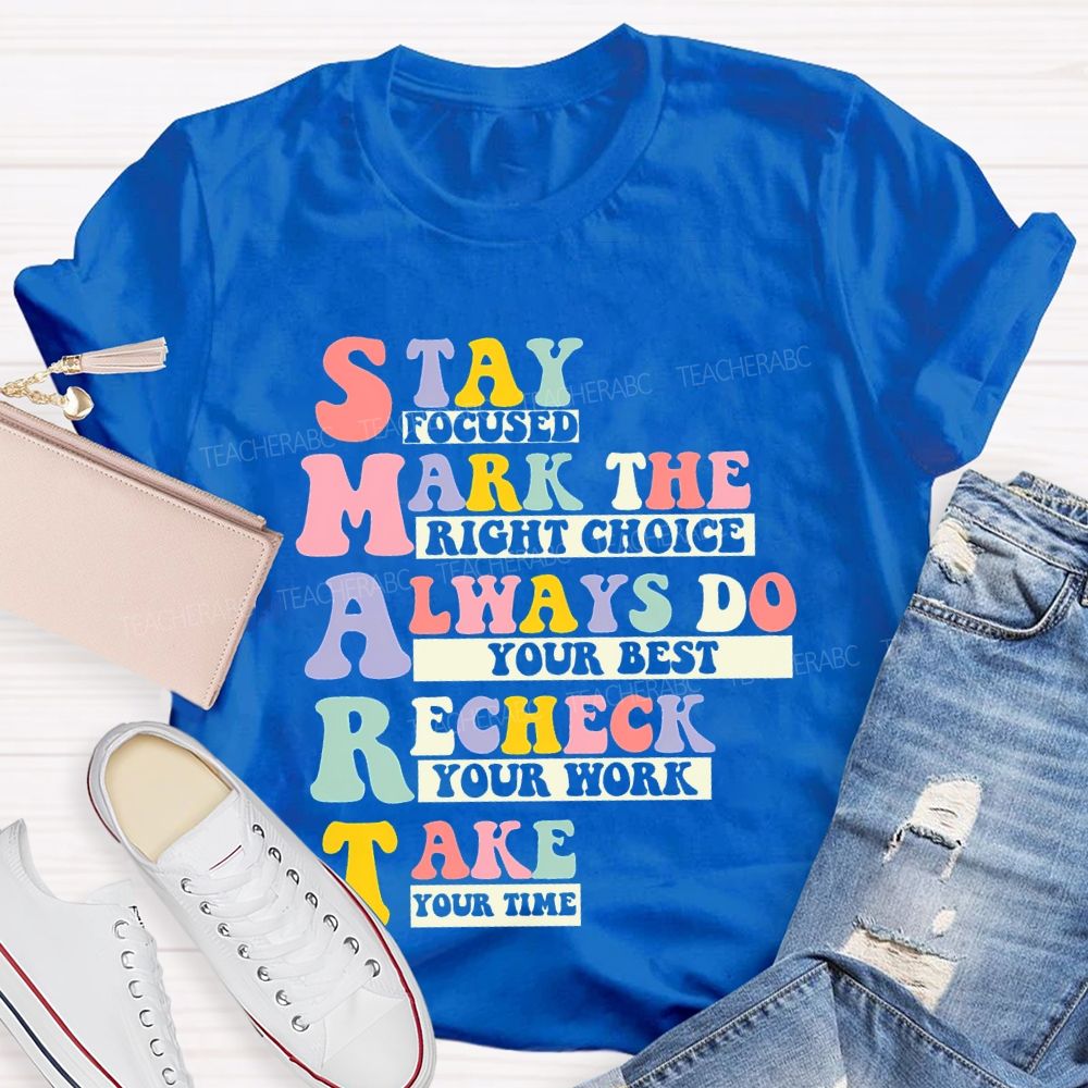 Stay Focused  Mark The Right Choice  Teacher T-shirt