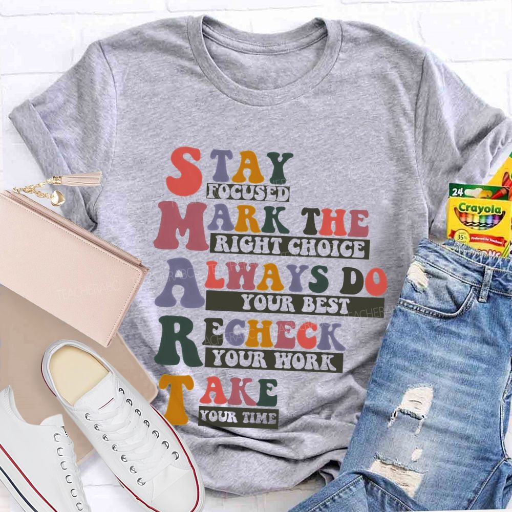 Stay Focused  Mark The Right Choice  Teacher T-shirt