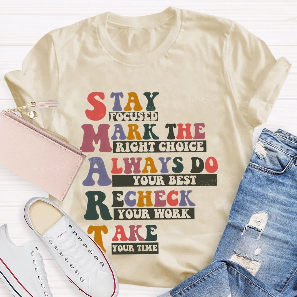 Stay Focused  Mark The Right Choice  Teacher T-shirt